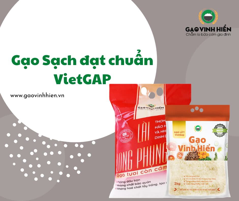 Các loại gạo Vinh Hiển đạt tiêu chuẩn VietGAP