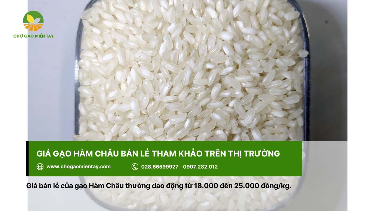 Gạo Hàm Châu có giá bán lẻ khoảng 18.000 - 25.000 đồng/kg