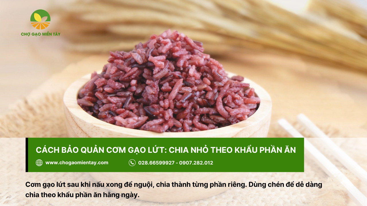 Chia nhỏ cơm gạo lứt theo khẩu phần ăn để bảo quản lâu hơn