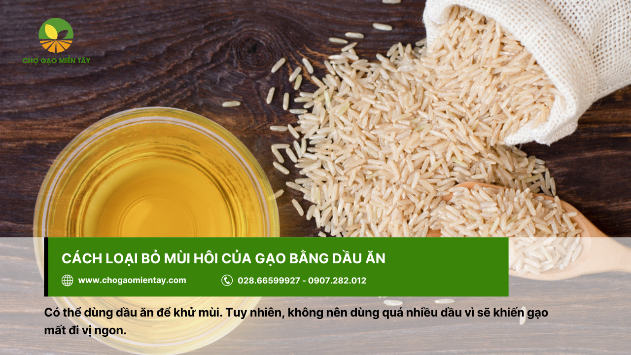 Mùi hôi của gạo được loại bỏ nhờ dầu ăn