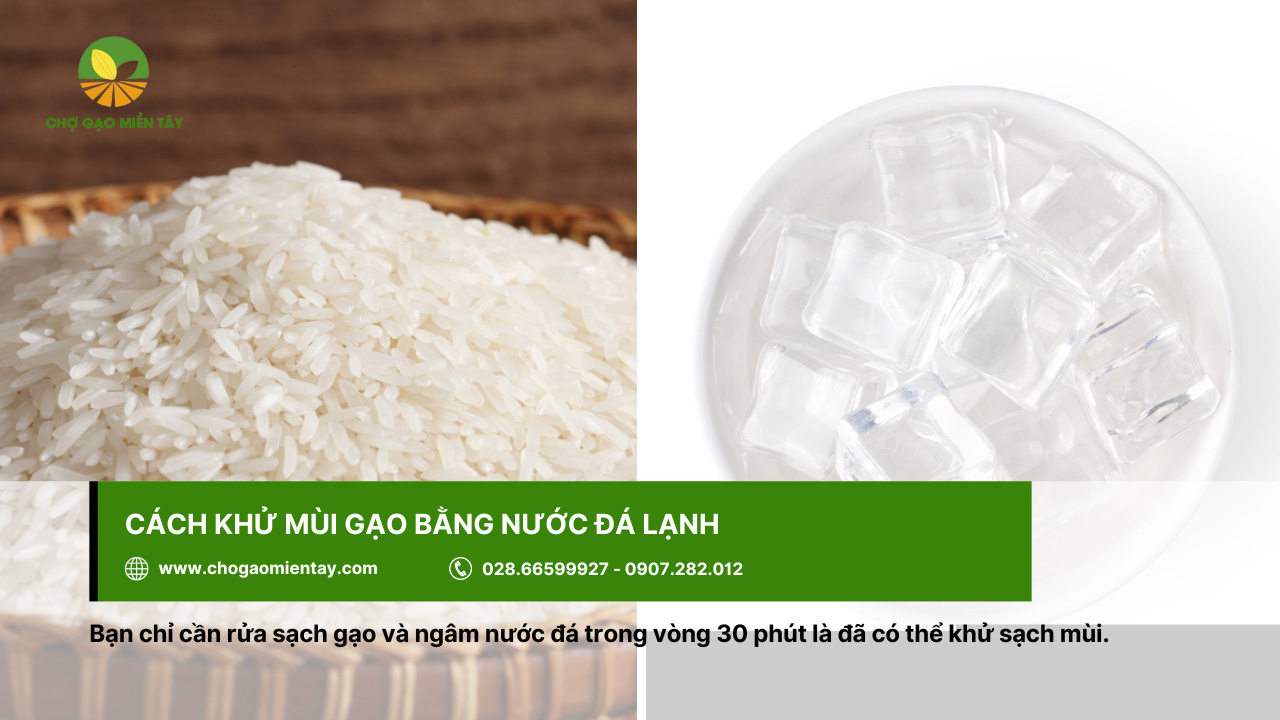 Cách khử mùi hôi của gạo bằng nước đá lạnh