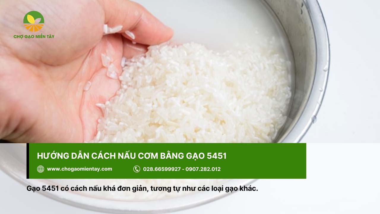 Các bước nấu cơm từ gạo 5451 rất đơn giản
