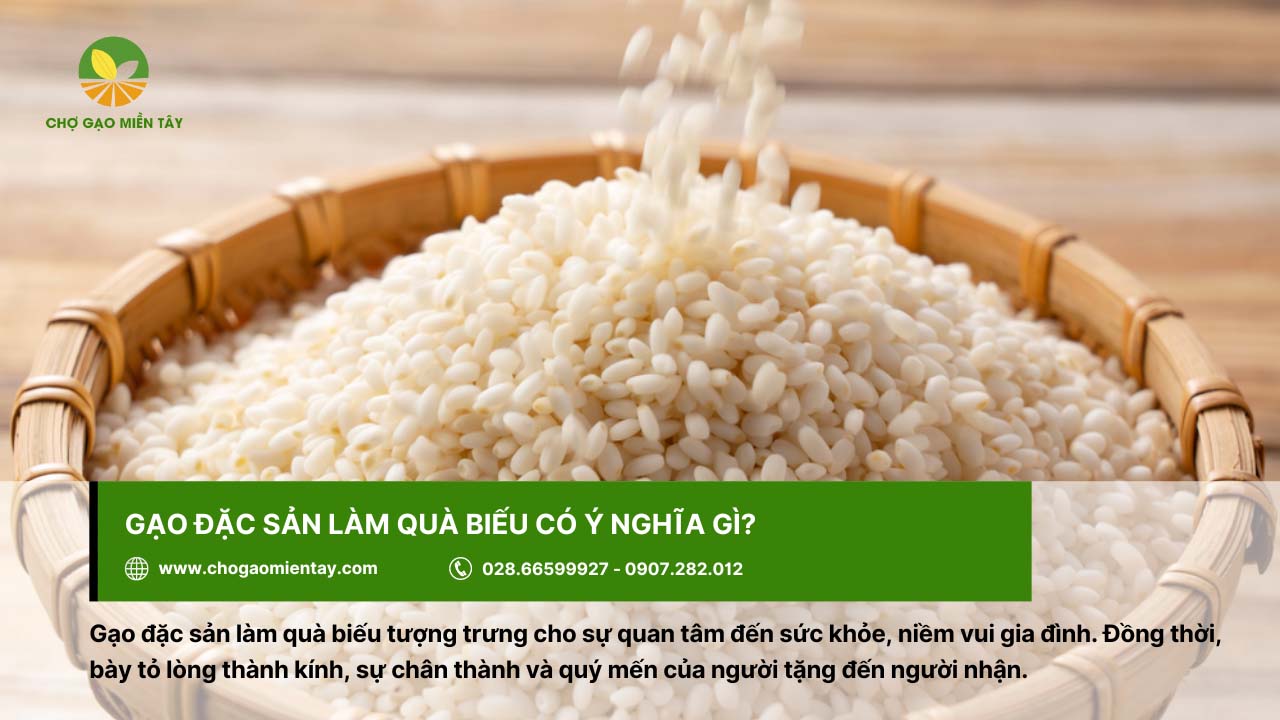 Gạo đặc sản làm quà biếu tượng trưng cho sự quan tâm đến sức khỏe
