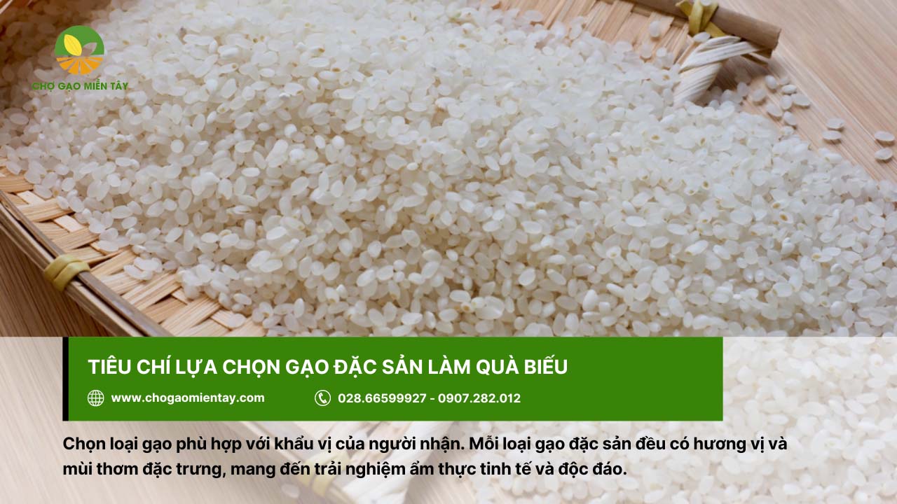 Nên chọn gạo đặc sản phù hợp với khẩu vị của người nhận khi biếu