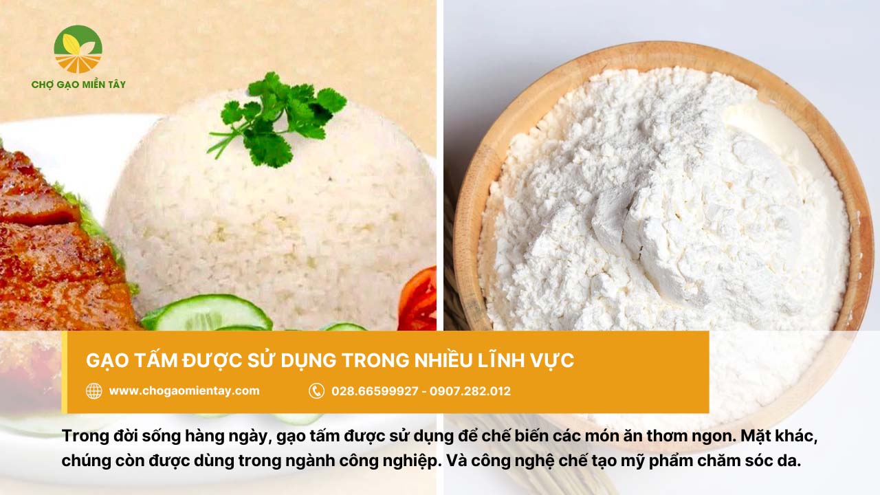 Gạo tấm có nhiều công dụng như làm cơm tấm, bột gạo,...